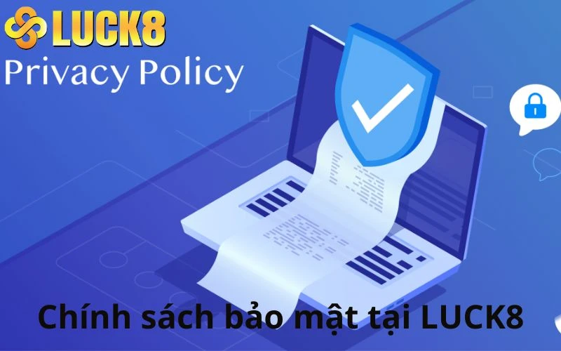 Chính sách bảo mật tại LUCK8