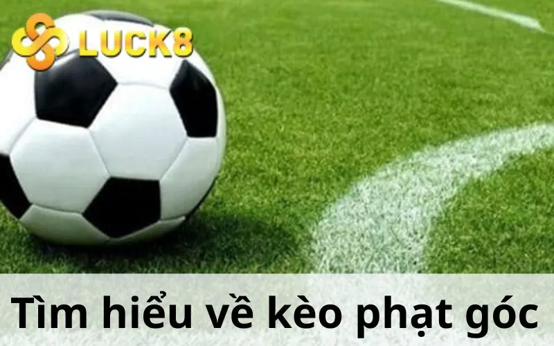 Tìm hiểu về kèo phạt góc