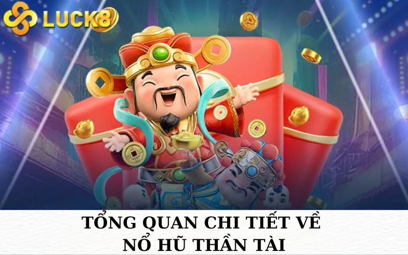 Giới thiệu đôi nét về nổ hũ Thần Tài