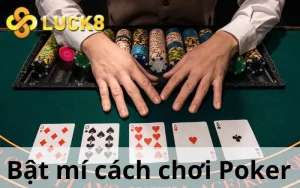 bat-mi-cach-choi-poker